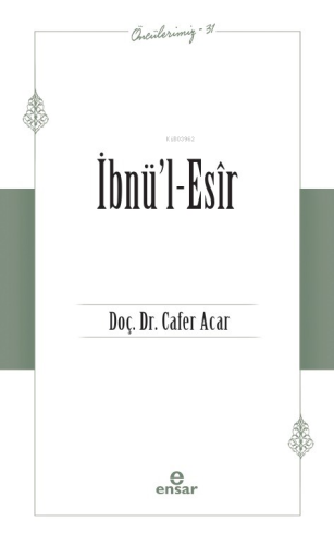 İbnü’l-Esir (Öncülerimiz-31) | benlikitap.com
