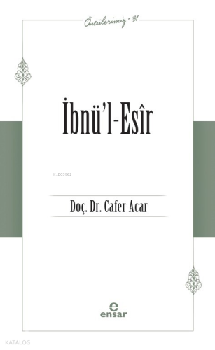 İbnü’l-Esir - Öncülerimiz 31