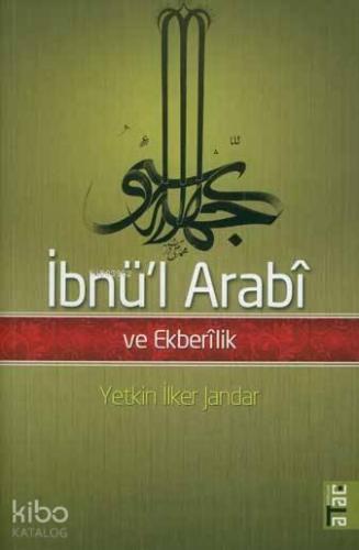 İbnü'l Arabî ve Ekberîlik | benlikitap.com