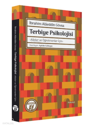 İbrahim Alâeddin Gövsa Terbiye Psikolojisi;- Aileler ve Öğretmeler İçin-
