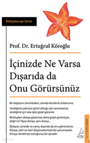 İçinizde Ne Varsa Dışarıda da Onu Görürsünüz