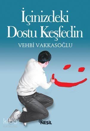 İçinizdeki Dostu Keşfedin | benlikitap.com
