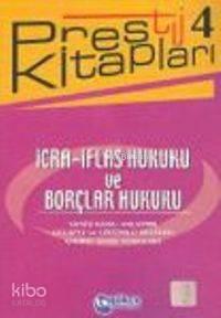 İcra-iflas Hukuku ve Borçlar Hukuku; Prestıj Kitapları-4 | benlikitap.