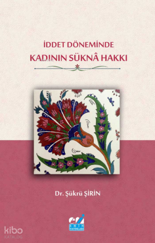 İddet Döneminde Kadının Süknâ Hakkı