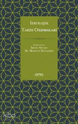 İdeolojik Tarih Okumaları; Cahız, İbn Sellâm el-İbâdî, İbn Teymiyye, Makrizî, Tabersî Örneği