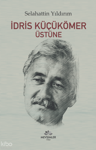 İdris Küçükömer Üstüne | benlikitap.com