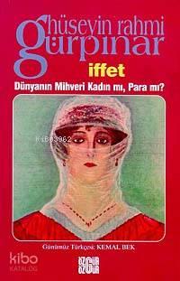 İffet Dünyanın Mihveri Kadın Mı? Para Mı? | benlikitap.com