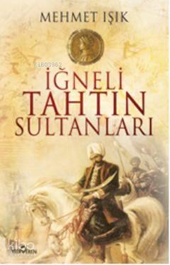 İğneli Tahtın Sultanları