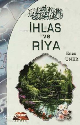 İhlas ve Riya | benlikitap.com