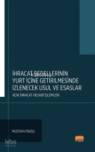 İhracat Bedellerinin Yurt İçine Getirilmesinde İzlenece Usul Ve Esaslar: Açık İhracat Hesabı İşlemleri