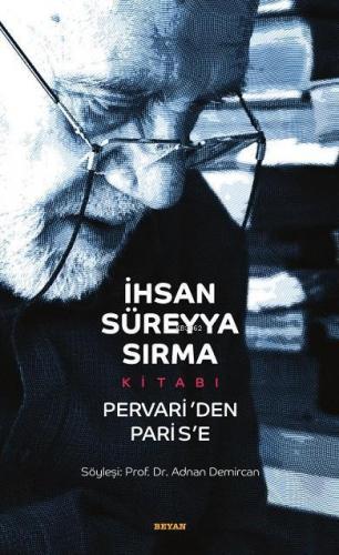 İhsan Süreyya Sırma Kitabı : Pervari'den Parise (Karton Kapak) | benli