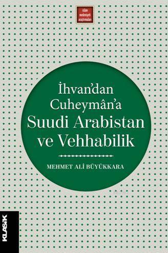 İhvan'dan Cuheymân'a Suudi Arabistan ve Vehhabilik | benlikitap.com