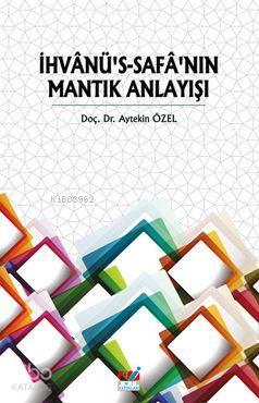 İhvânü's-Safâ'nın Mantık Anlayışı | benlikitap.com