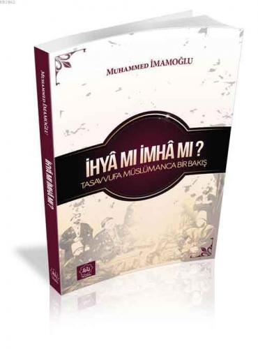 İhyâ mı İmhâ mı? | benlikitap.com