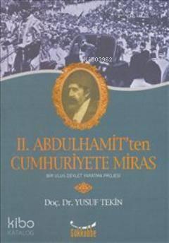 II. Abdulhamit'ten Cumhuriyete Miras