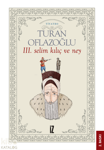 III. Selim; Kılıç ve Ney