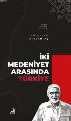 İki Medeniyet Arasında Türkiye | benlikitap.com