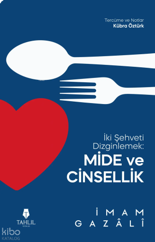 İki Şehveti Dizginlemek: Mide ve Cinsellik | benlikitap.com