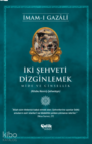İki Şehveti Dizginlemek | benlikitap.com