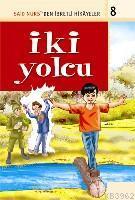 İki Yolcu; Said Nursiden İbretli Hikayeler 8