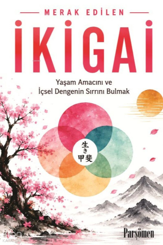 İkigai;Yaşam Amacını ve İçsel Dengenin Sırrını Bulmak | benlikitap.com