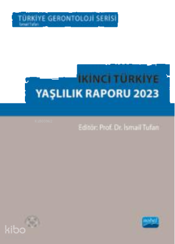 İkinci Türkiye Yaşlılık Raporu 2023