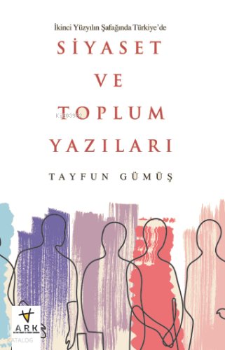 İkinci Yüzyılın Şafağında Türkiye’de Siyaset ve Toplum Yazıları | benl