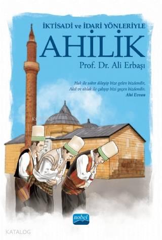 İktisadi ve İdari Yönleriyle Ahilik