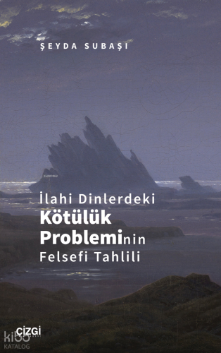 İlahi Dinlerdeki Kötülük Probleminin Felsefi Tahlili