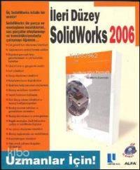 İleri Düzey Solidworks 2006; Uzmanlar İçin!