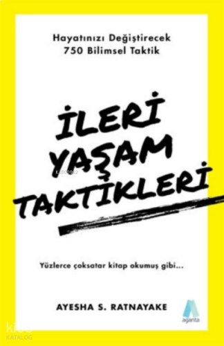 İleri Yaşam Taktikleri;Hayatınızı Değiştirecek 750 Bilimsel Taktik | b