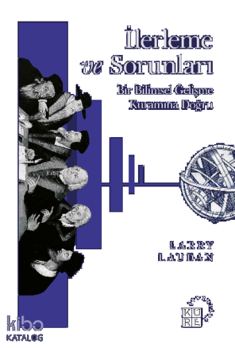 İlerleme ve Sorunları Bir Bilimsel Gelişme Kuramına Doğru