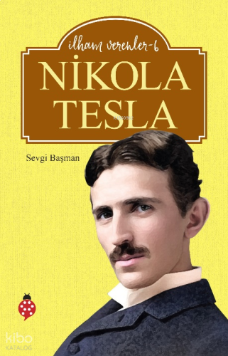 İlham Verenler - 6: Nikola Tesla | benlikitap.com