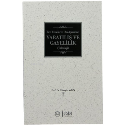 İlim Felsefe ve Din Açısından Yaratılış ve Gayelilik | benlikitap.com