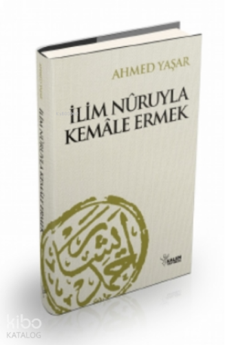 İlim Nuruyla Kemale Ermek | benlikitap.com