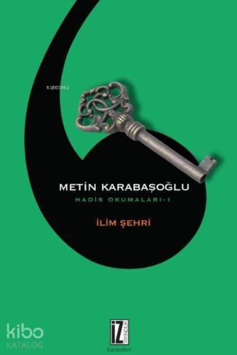 İlim Şehri; Hadis Okumaları-1 | benlikitap.com