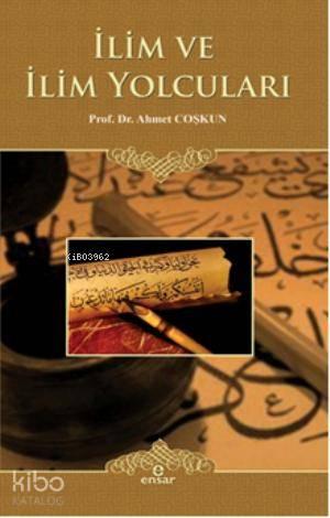 İlim ve İlim Yolcuları | benlikitap.com