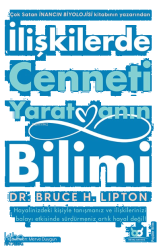 İlişkilerde Cenneti Yaratmanın Bilimi;Hayalinizdeki Kişiyle Tanışmanız ve İlişkilerinizi Balayı Etkisinde Sürdürmeniz Artık Hayal Değil