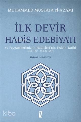 İlk Devir Hadis Edebiyatı ve Peygamberimiz'in Hadisleri'nin Tedvin Tar