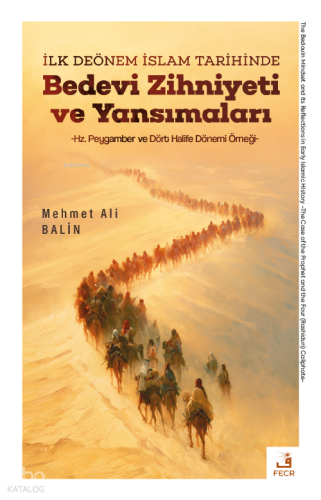İlk Dönem İslam Tarihinde Bedevi Zihniyeti ve Yansımaları