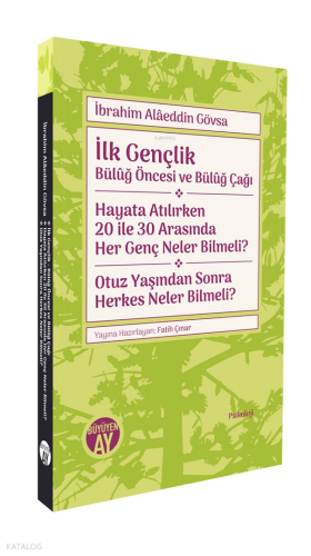 İlk Gençlik: Bülûğ Öncesi ve Bülûğ Çağı - Hayata Atılırken 20 ile 30 Arasında Her Genç Neler Bilmeli? - Otuz Yaşından Sonra Herkes Neler Bilmeli?