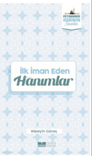 İlk İman Eden Hanımlar;Peygamber Asrının Hanımları 3