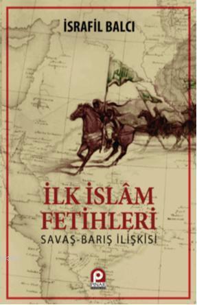 İlk İslam Fetihleri | benlikitap.com