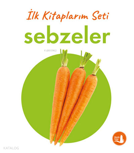 İlk Kitaplarım - Sebzeler (Ciltli) | benlikitap.com