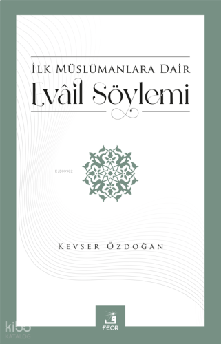 İlk Müslümanlara Dair Evâil Söylemi