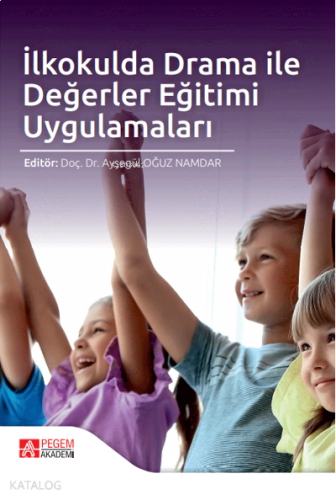 İlkokulda Drama ile Değerler Eğitimi Uygulamaları | benlikitap.com