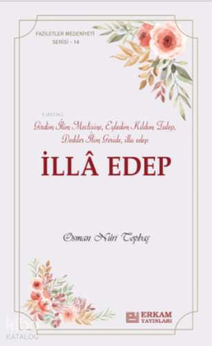 İlla Edep ;Faziletler Medeniyeti Serisi - 14 | benlikitap.com