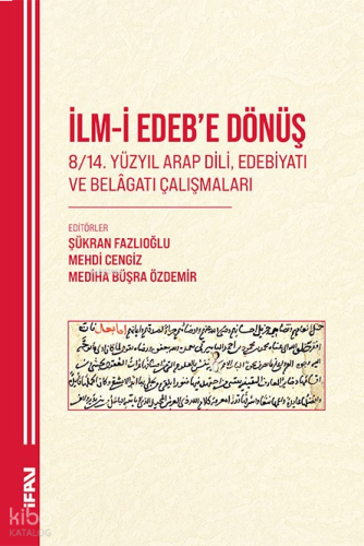İlm-i Edeb'e Dönüş;8/14. Yüzyıl Arap Dili, Edebiyatı ve Belâgatı Çalışmaları