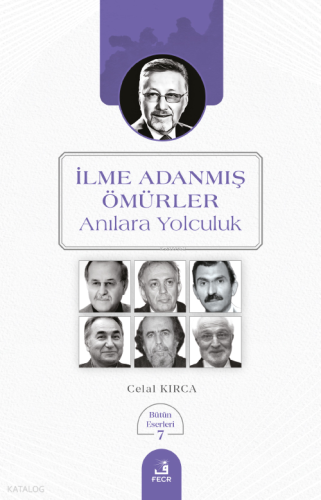 İlme Adanmış Ömürler;Anılara Yolculuk | benlikitap.com