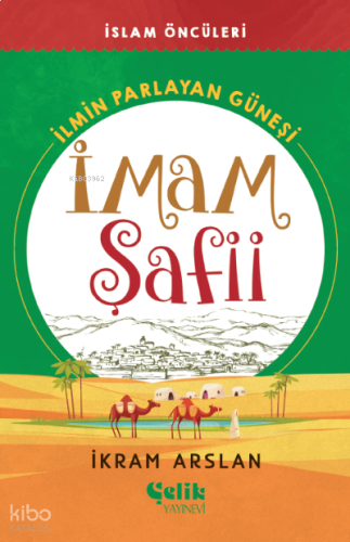 İlmin Parlayan Güneşi;;İmam Şafii | benlikitap.com